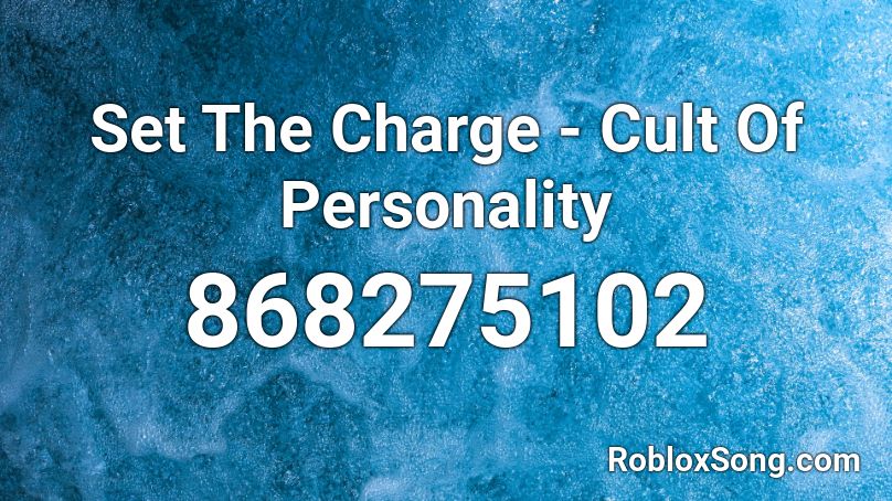 Set The Charge - Cult Of Personality Roblox ID