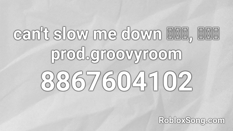 can't slow me down 미란이, 릴보이 prod.groovyroom Roblox ID - Roblox music codes