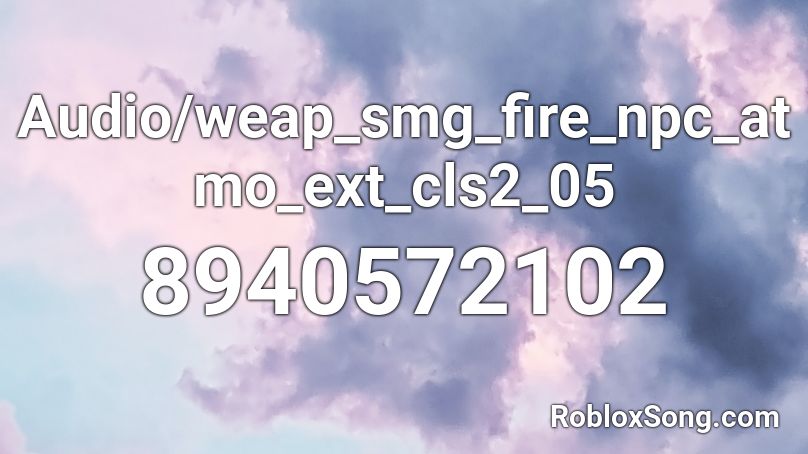 Audio/weap_smg_fire_npc_atmo_ext_cls2_05 Roblox ID