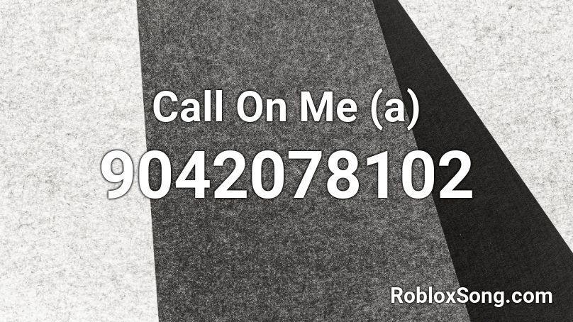 Call On Me (a) Roblox ID