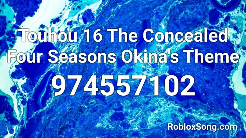 Touhou 16 The Concealed Four Seasons Okina's Theme Roblox ID