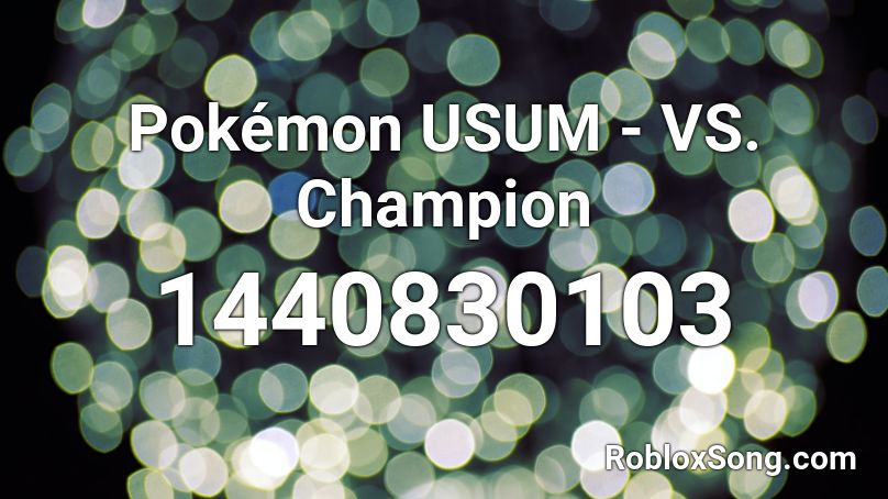 Pokémon USUM - VS. Champion Roblox ID