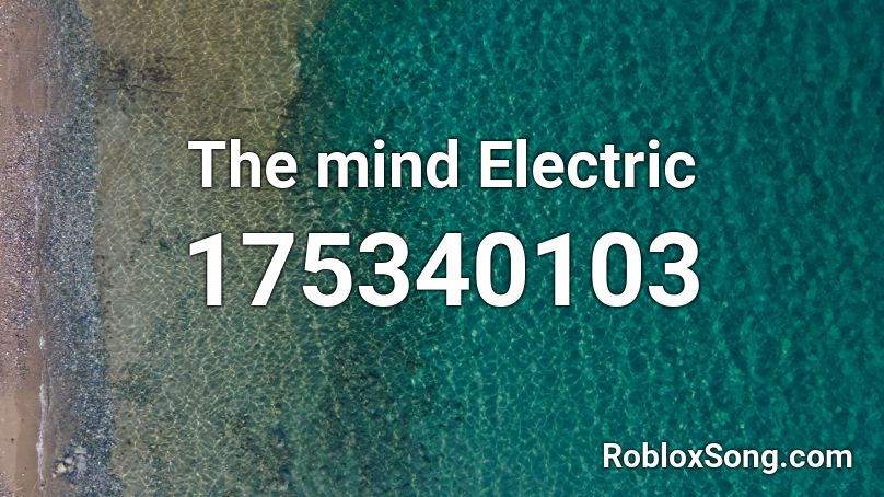 The mind Electric Roblox ID