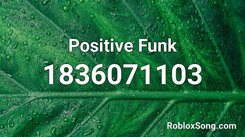 Positive Funk Roblox ID