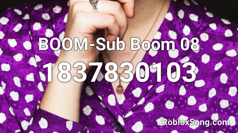 BOOM-Sub Boom 08 Roblox ID