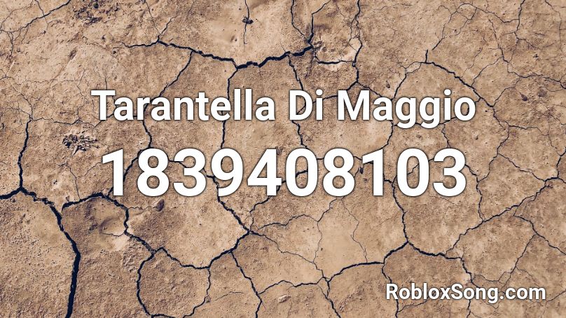 Tarantella Di Maggio Roblox ID