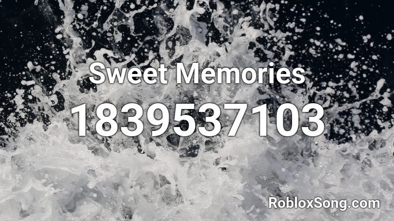 Sweet Memories Roblox ID