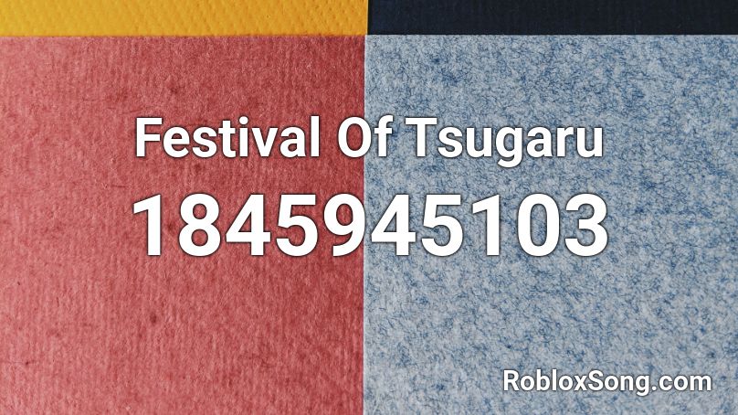 Festival Of Tsugaru Roblox ID