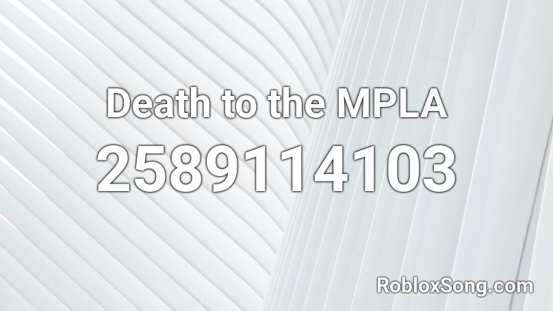 Death to the MPLA Roblox ID