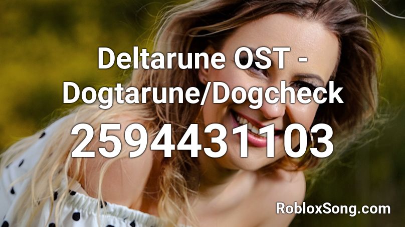 Deltarune OST - Dogtarune/Dogcheck Roblox ID