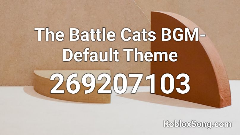 The Battle Cats BGM- Default Theme Roblox ID