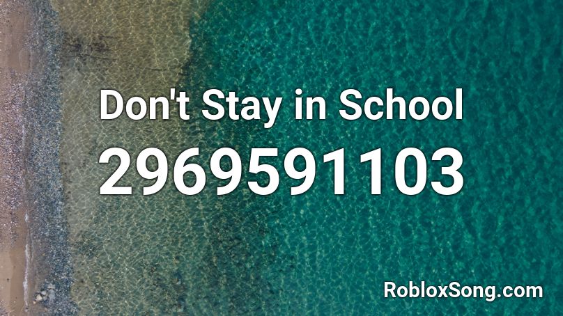 Don't Stay in School Roblox ID