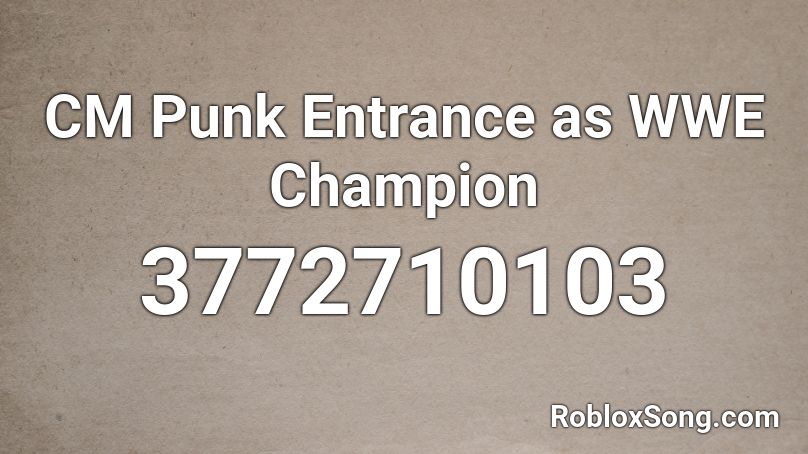 Cm Punk Entrance As Wwe Champion Roblox Id Roblox Music Codes - cm punk theme this fire burns roblox id