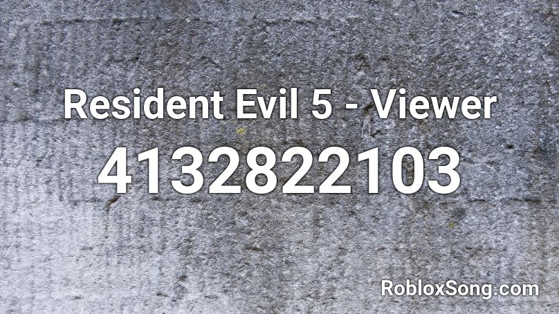 Resident Evil 5 - Viewer Roblox ID