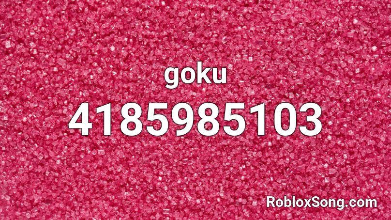 Goku Roblox Id Roblox Music Codes - roblox goku song