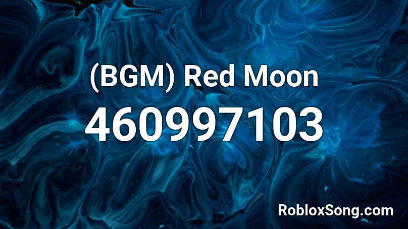 (BGM) Red Moon Roblox ID