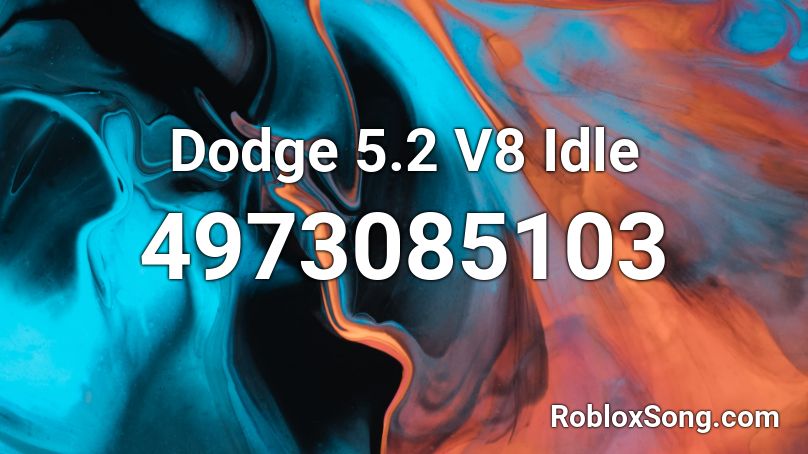 Dodge 5.2 V8 Idle Roblox ID