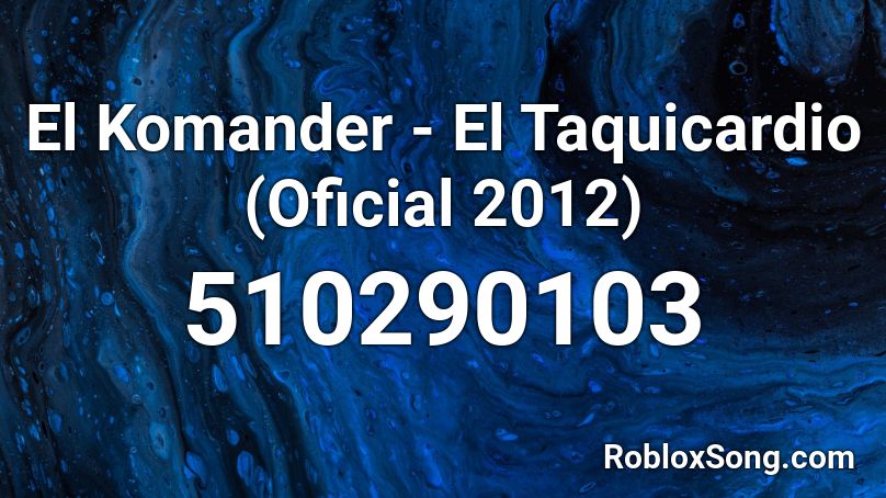 El Komander - El Taquicardio  (Oficial 2012) Roblox ID