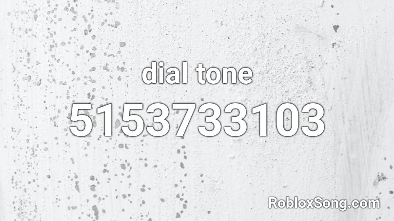 dial tone Roblox ID