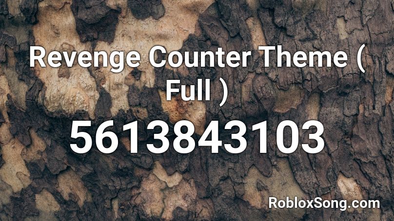 Revenge Counter Theme ( Full ) Roblox ID