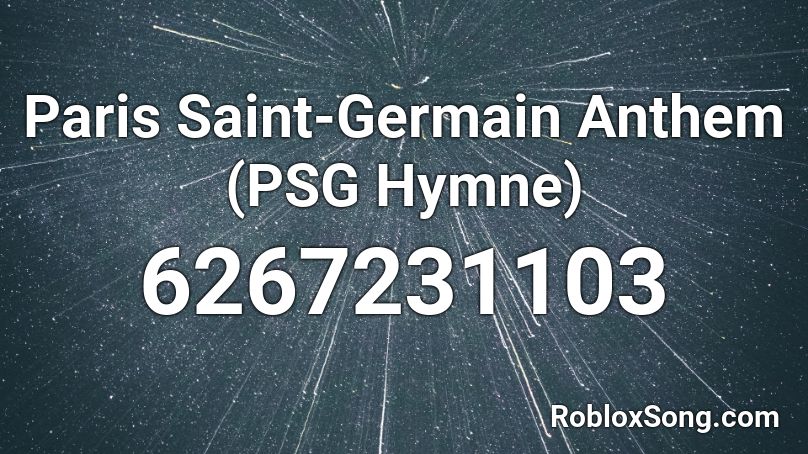 Paris Saint-Germain Anthem (PSG Hymne) Roblox ID