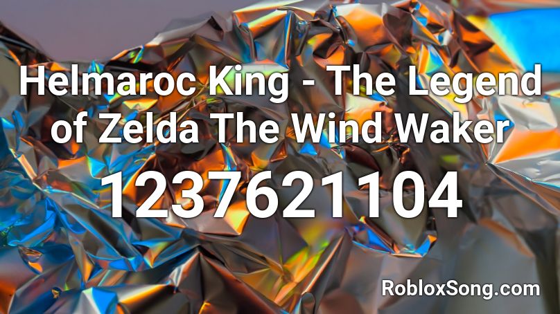 Helmaroc King - The Legend of Zelda The Wind Waker Roblox ID