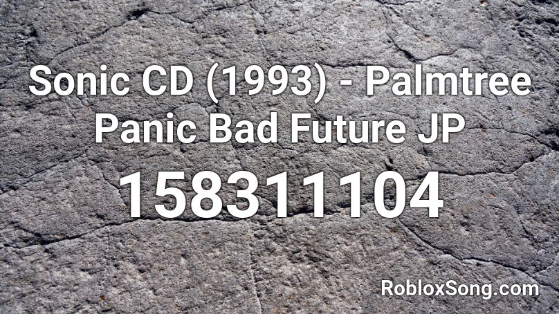 Sonic CD (1993) - Palmtree Panic Bad Future JP Roblox ID