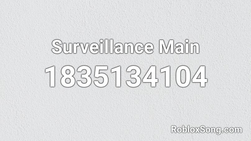 Surveillance Main Roblox ID