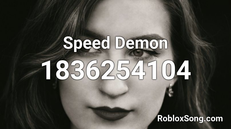 Speed Demon Roblox ID