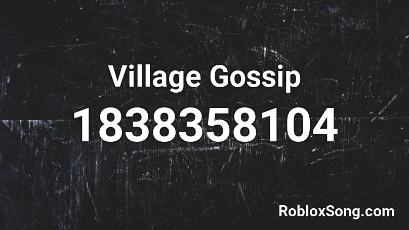 Village Gossip Roblox ID