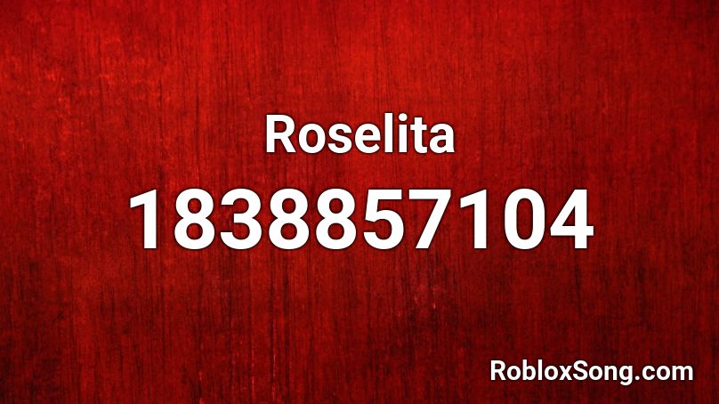 Roselita Roblox ID