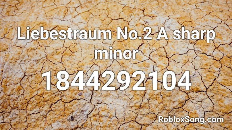 Liebestraum No.2 A sharp minor Roblox ID