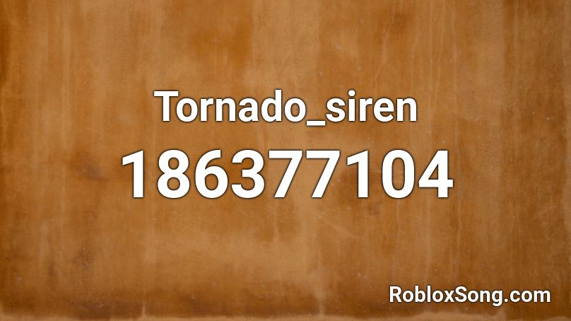 Tornado_siren Roblox ID