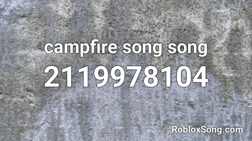 campfire song song Roblox ID