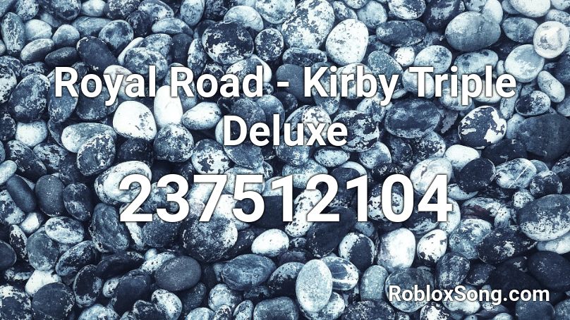 Royal Road - Kirby Triple Deluxe Roblox ID