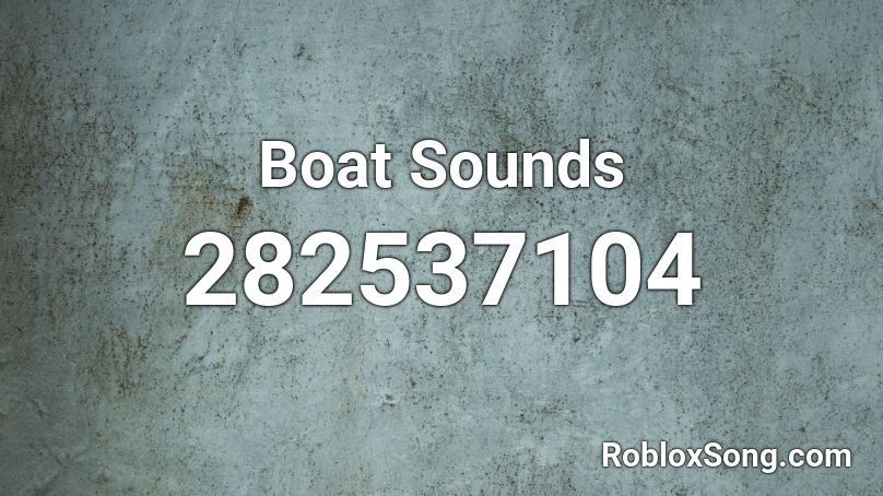 Boat Sounds Roblox ID