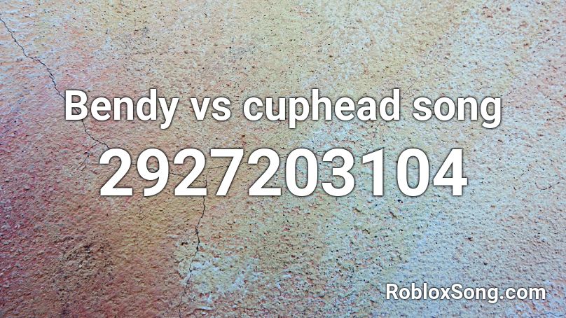 Bendy vs cuphead song Roblox ID