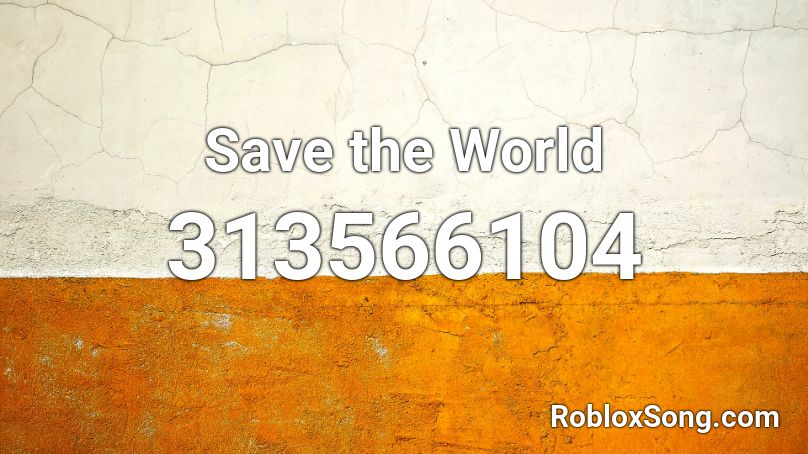 Save the World Roblox ID