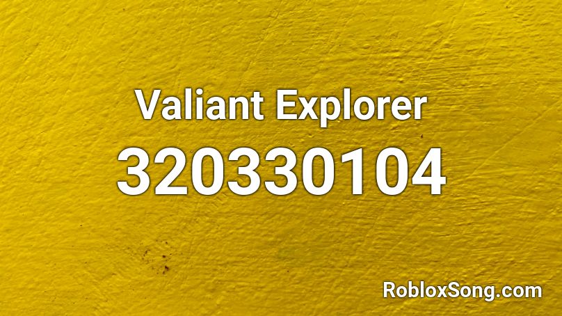 Valiant Explorer Roblox ID