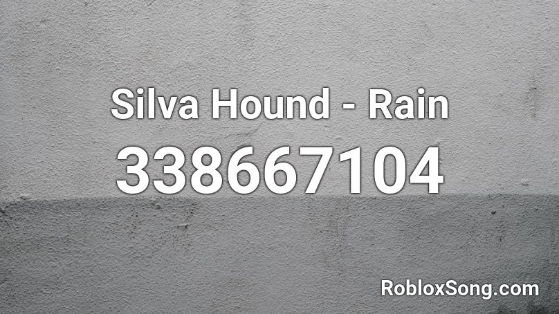 Silva Hound - Rain Roblox ID