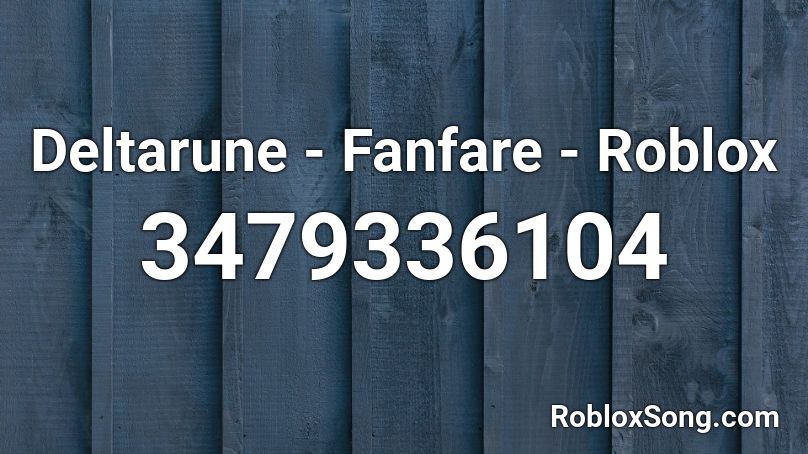Deltarune - Fanfare - Roblox Roblox ID