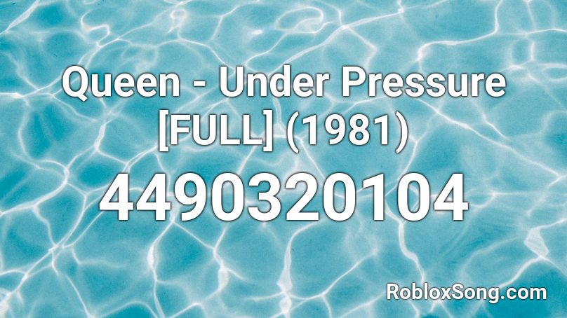 Queen - Under Pressure [FULL] (1981) Roblox ID