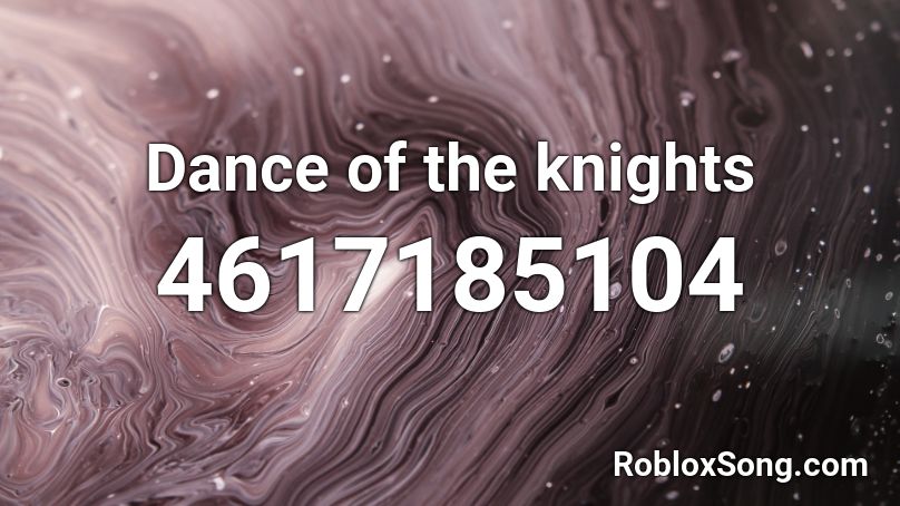 Dance of the knights Roblox ID