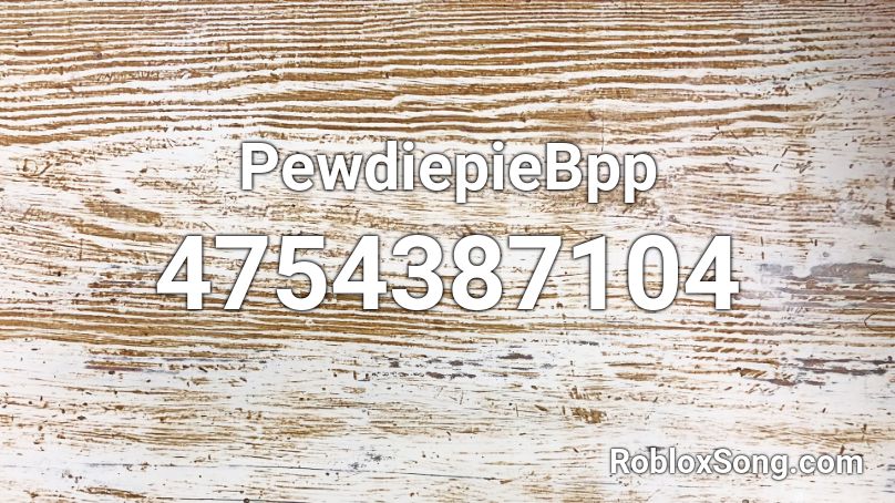 PewdiepieBpp Roblox ID