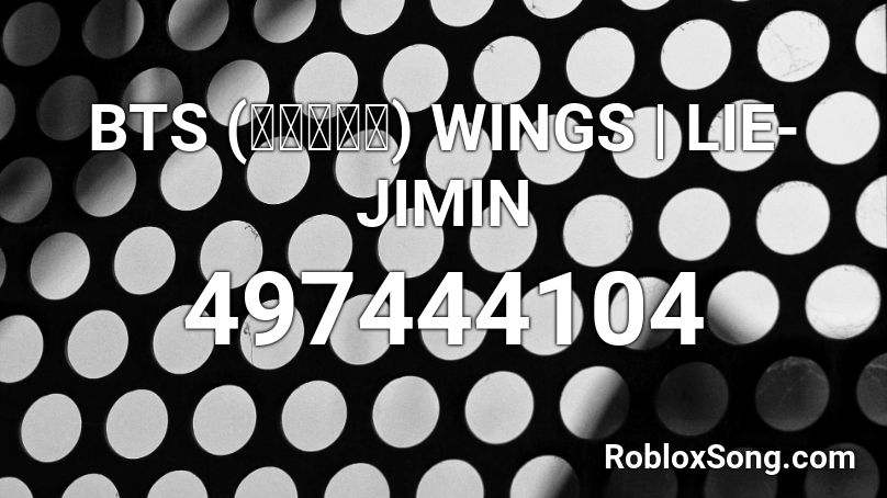 Bts 방탄소년단 Wings Lie Jimin Roblox Id Roblox Music Codes - black and white wings roblox id