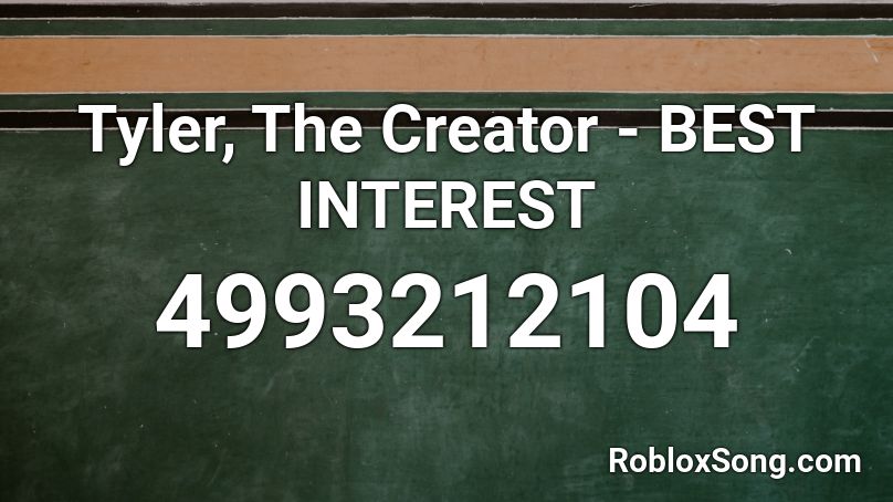 Tyler, The Creator -  BEST INTEREST Roblox ID