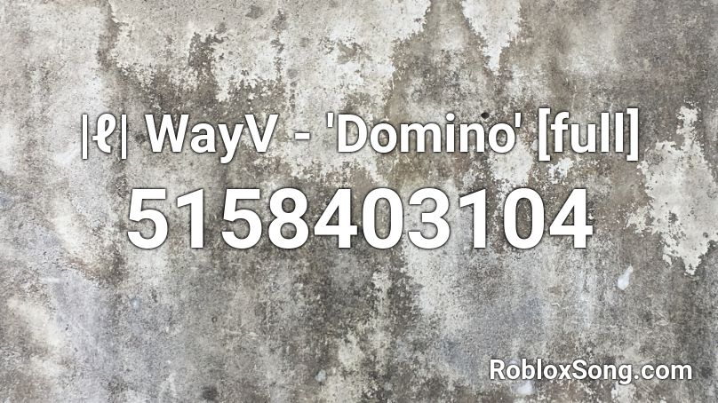 |ℓ| WayV - 'Domino' [full] Roblox ID