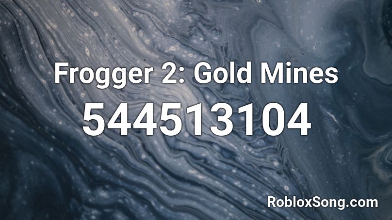 Frogger 2: Gold Mines Roblox ID