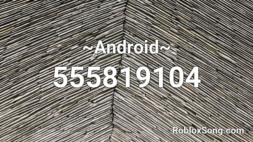 ~Android~ Roblox ID