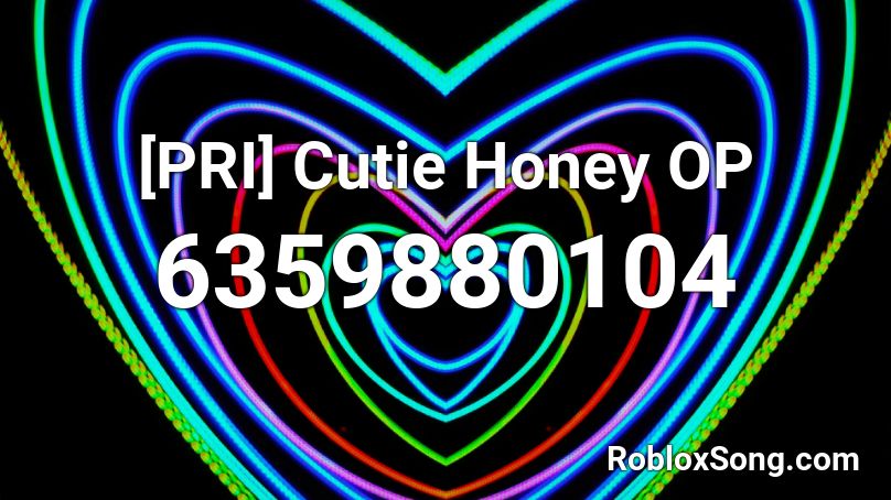 [PRI] Cutie Honey OP Roblox ID